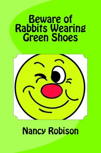 Beware Of Rabbits Wearing Green Shoes [Paperback]