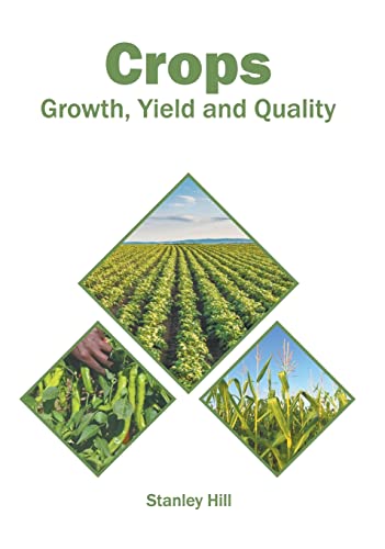 Crops Growth, Yield and Quality [Hardcover]
