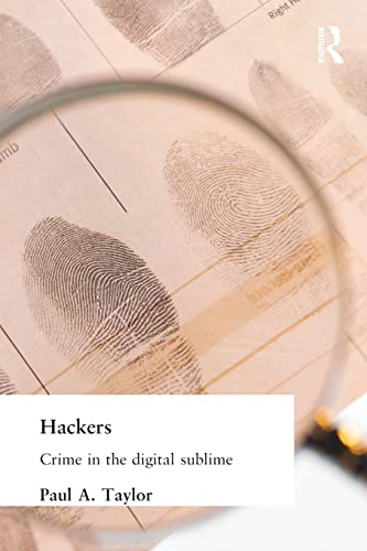 Hackers Crime and the Digital Sublime [Paperback]