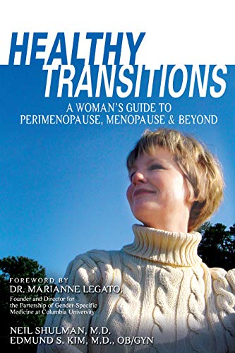 Healthy Transitions A Woman's Guide to Perimenopause, Menopause, &amp Beyond [Paperback]