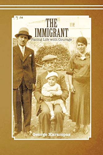 The Immigrant Facing Life With Courage [Paperback]