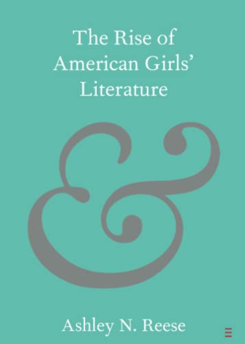 The Rise of American Girls' Literature [Paperback]