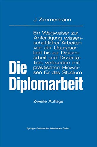 Die Diplomarbeit Ein Wegweiser zur Anfertigung wissenschaftlicher Arbeiten von  [Paperback]