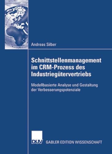 Schnittstellenmanagement im CRM-Prozess des Industriegtervertriebs Modellbasie [Paperback]