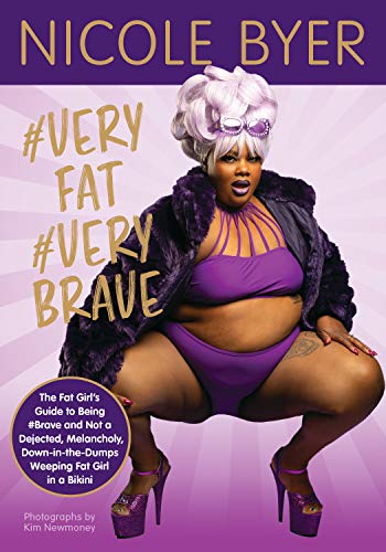 VERYFAT VERYBRAVE The Fat Girl&39s Guide to Being Brave and Not a Dejected [Paperback]