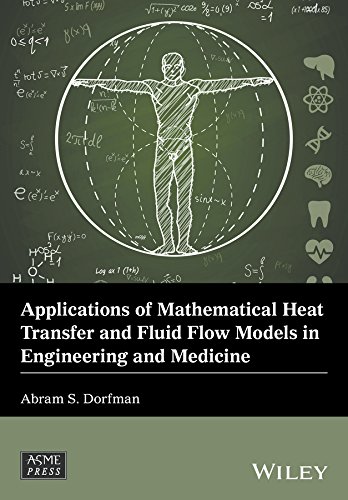 Applications of Mathematical Heat Transfer and Fluid Flow Models in Engineering  [Hardcover]