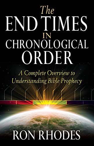 The End Times In Chronological Order A Complete Overview To Understanding Bible [Paperback]