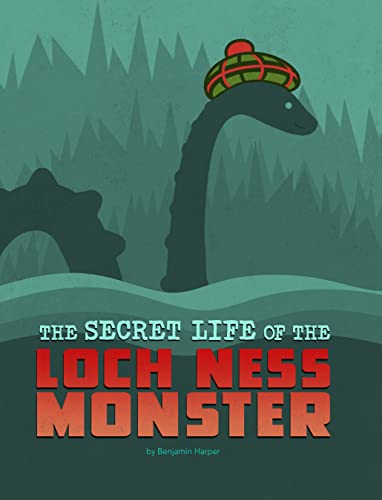 The Secret Life of the Loch Ness Monster [Paperback]