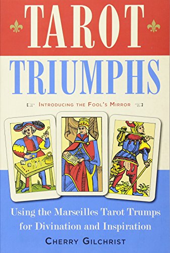 Tarot Triumphs Using The Tarot Trumps For Divination And Inspiration [Paperback]