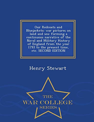 Our Redcoats And Bluejackets War Pictures On Land And Sea Forming A Continuous [Paperback]