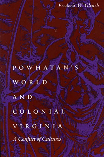 Powhatan's World And Colonial Virginia A Conflict Of Cultures (studies In The A [Paperback]