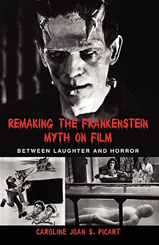 Remaking The Frankenstein Myth On Film (suny Series In Psychoanalysis And Cultur [Paperback]