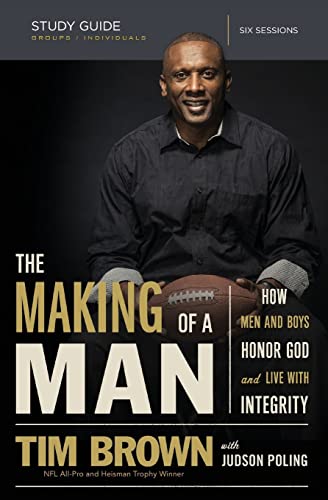 The Making of a Man Study Guide How Men and Boys Honor God and Live with Integr [Paperback]