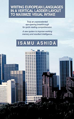 Writing European Languages in a Vertical Ladder Layout to Maximize Visual Intake [Paperback]