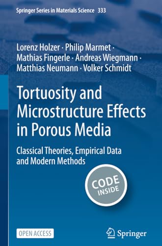 Tortuosity and Microstructure Effects in Porous Media Classical Theories, Empir [Paperback]