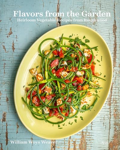 Flavors from the Garden Heirloom Vegetable Recipes from Roughwood [Hardcover]
