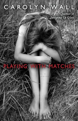 Playing with Matches A Novel [Paperback]