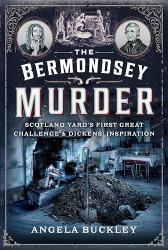 The Bermondsey Murder Scotland Yards First Great Challenge and Dickens Inspir [Paperback]