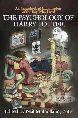 The Psychology of Harry Potter An Unauthorized Examination Of The Boy Who Lived [Paperback]