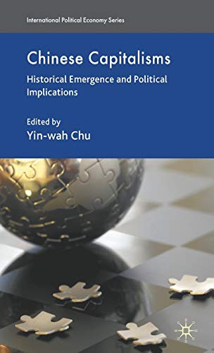 Chinese Capitalisms Historical Emergence and Political Implications [Hardcover]