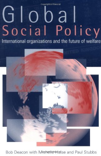 Global Social Policy International Organizations and the Future of Welfare [Paperback]