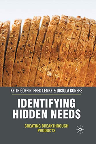 Identifying Hidden Needs Creating Breakthrough Products [Paperback]