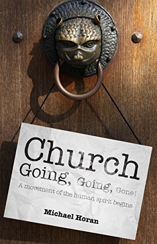 Church-Going, Going, Gone A Movement Of The Human Spirit Begins [Mass Market Paperbac]