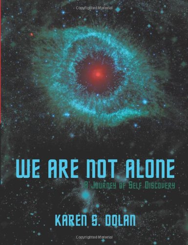 We Are Not Alone  A Journey of Self Discovery [Paperback]