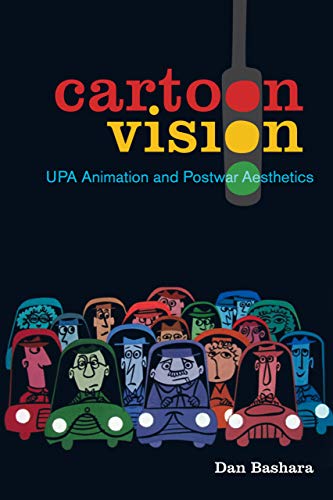 Cartoon Vision UPA Animation and Postwar Aesthetics [Hardcover]