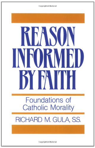 Reason Informed By Faith Foundations Of Catholic Morality [Paperback]