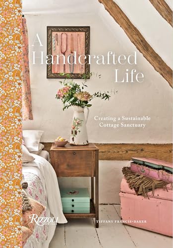 A Handcrafted Life: Creating a Sustainable Cottage Sanctuary [Hardcover]