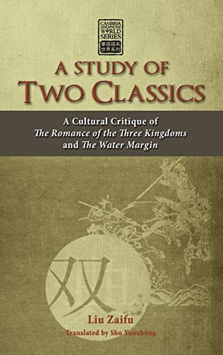 A Study Of Two Classics A Cultural Critique Of The Romance Of The Three Kingdom [Hardcover]