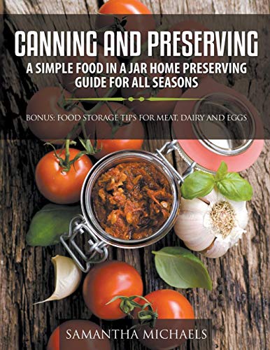 Canning And Preserving A Simple Food In A Jar Home Preserving Guide For All Sea [Paperback]