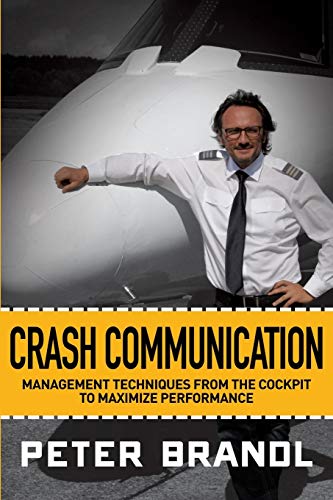 Crash Communication Management Techniques from the Cockpit to Maximize Performa [Paperback]