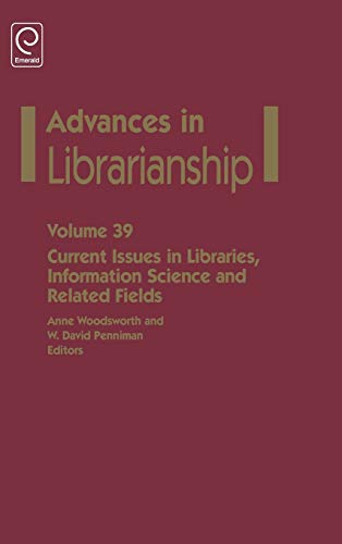 Current Issues In Libraries, Information Science And Related Fields (advances In [Hardcover]