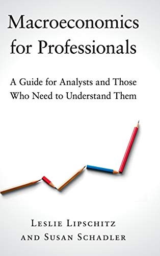 Macroeconomics for Professionals A Guide for Analysts and Those Who Need to Und [Hardcover]