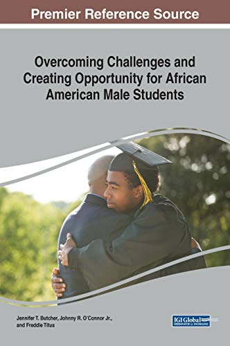 Overcoming Challenges and Creating Opportunity for African American Male Student [Hardcover]