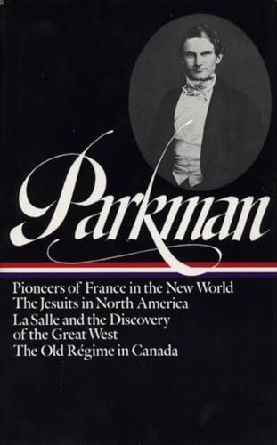 Francis Parkman France and England in North America Vol. 1 (LOA 11) Pioneers  [Hardcover]