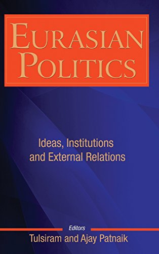 Eurasian Politics Ideas, Institutions And External Relations [Hardcover]