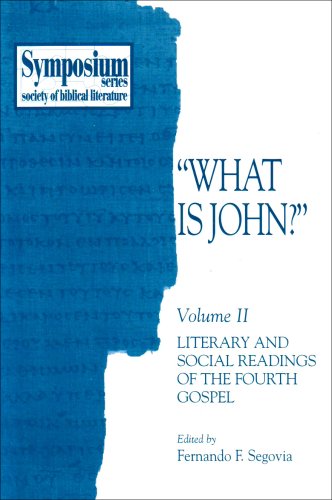 what Is John , Volume 2, Literary And Social Readings Of The Fourth Gospel [Paperback]