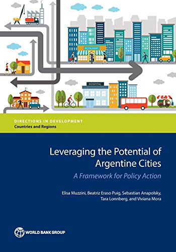 Leveraging the Potential of Argentine Cities A Framework for Policy Action [Paperback]