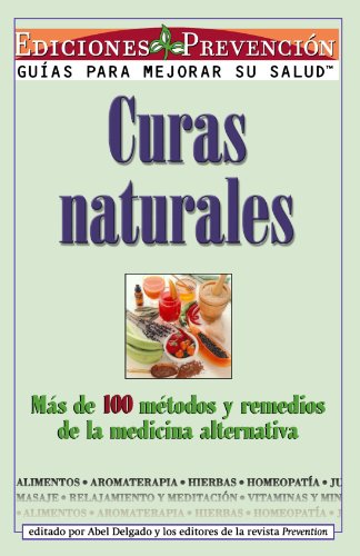 Curas Naturales Mas de 100 metodos y remedios de la medicina alternativa [Paperback]