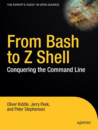 From Bash to Z Shell Conquering the Command Line [Paperback]