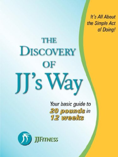 Discovery of Jj's Way  Your Guide to 20 Pounds in 12 Weeks [Paperback]