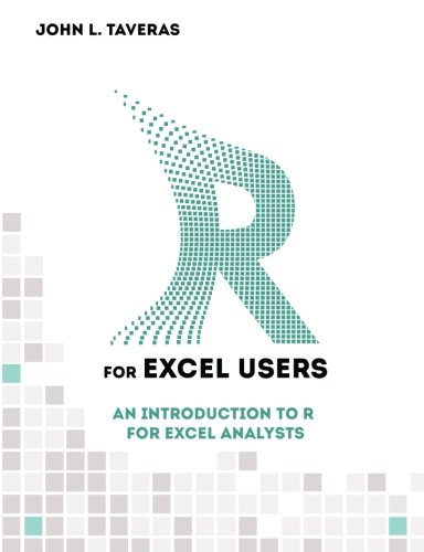 R For Excel Users An Introduction To R For Excel Analysts [Paperback]
