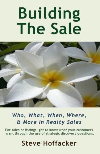 Building The Sale Who, What, When, Where, & More In Realty Sales [Paperback]