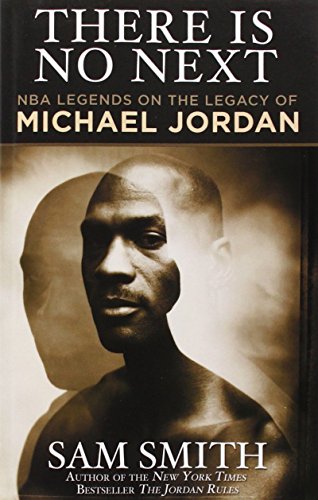 There Is No Next NBA Legends on the Legacy of Michael Jordan [Paperback]