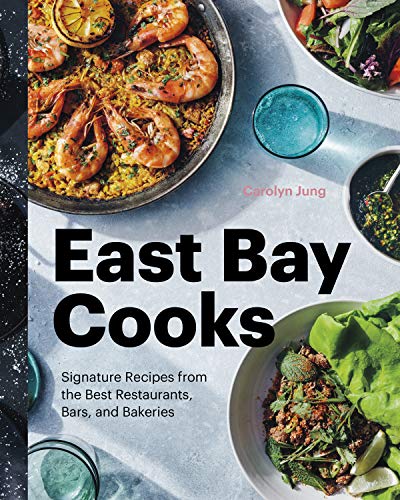 East Bay Cooks Signature Recipes from the Best Restaurants, Bars, and Bakeries [Hardcover]