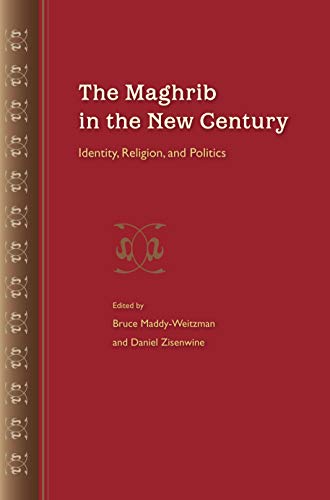 The Maghrib In The New Century Identity, Religion, And Politics [Paperback]