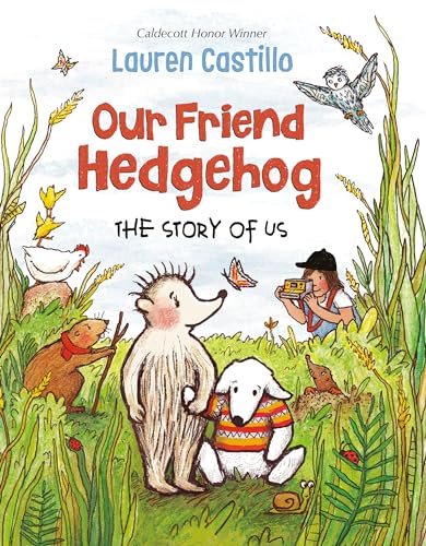 Our Friend Hedgehog The Story of Us [Hardcover]